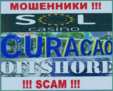 Будьте бдительны интернет махинаторы Sol Casino зарегистрированы в оффшорной зоне на территории - Curacao
