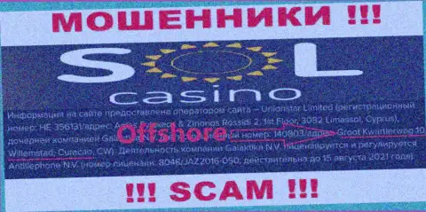 МОШЕННИКИ Sol Casino присваивают вложения наивных людей, пустив корни в офшорной зоне по этому адресу: Groot Kwartierweg 10 Willemstad Curacao, CW