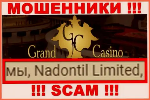 Остерегайтесь internet-мошенников Grand Casino - присутствие сведений о юридическом лице Nadontil Limited не делает их добропорядочными