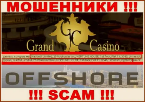 GrandCasino - это преступно действующая организация, которая пустила корни в оффшоре по адресу 25 Voukourestiou, NEPTUNE HOUSE, 1st floor, Flat 11, 3045, Limassol, Cyprus