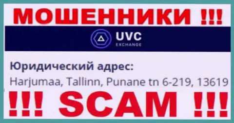 UVC Exchange - это противозаконно действующая организация, которая спряталась в оффшоре по адресу: Харьюмаа, Таллинн, Пунане тн 6-219, 13619