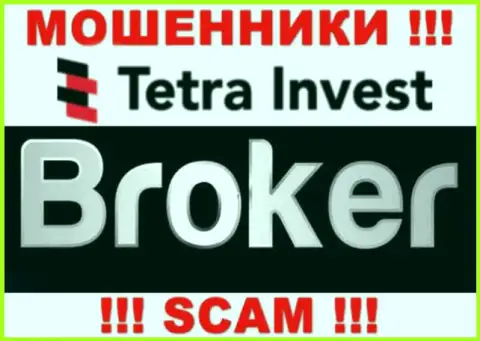 Брокер - это сфера деятельности internet мошенников Tetra-Invest Co