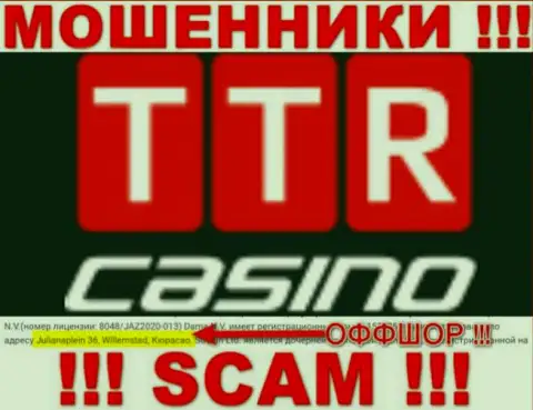 TTR Casino - это internet мошенники !!! Засели в офшоре по адресу Julianaplein 36, Willemstad, Curacao и отжимают финансовые средства реальных клиентов