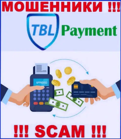 Не рекомендуем иметь дело с TBL Payment, которые предоставляют услуги в области Платежная система