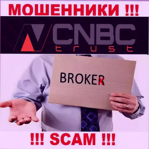 Слишком рискованно совместно сотрудничать с CNBCTrust их деятельность в области Брокер - неправомерна