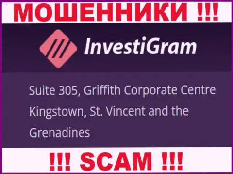 InvestiGram Com скрылись на офшорной территории по адресу - Suite 305, Griffith Corporate Centre Kingstown, St. Vincent and the Grenadines - это МОШЕННИКИ !!!