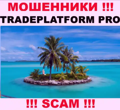 TradePlatform Pro - это мошенники !!! Информацию относительно юрисдикции своей конторы не показывают