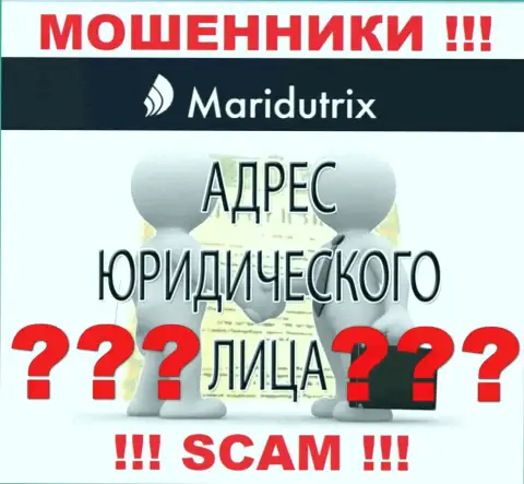 Maridutrix Com - это ушлые мошенники, не представляют инфу о юрисдикции у себя на интернет-сервисе