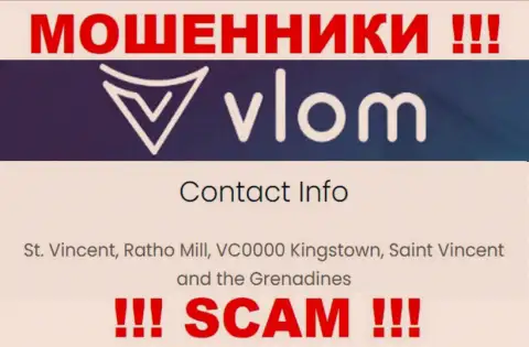 Не взаимодействуйте с интернет мошенниками Влом - оставят без денег !!! Их юридический адрес в оффшоре - St. Vincent, Ratho Mill, VC0000 Kingstown, Saint Vincent and the Grenadines