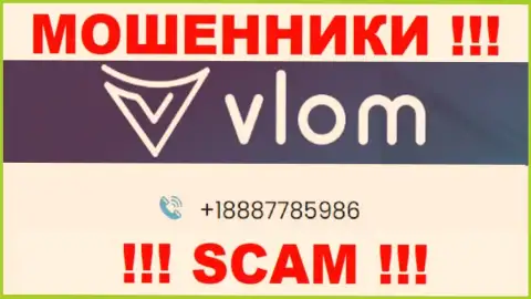 С какого именно номера телефона Вас будут разводить звонари из компании Vlom неведомо, будьте бдительны